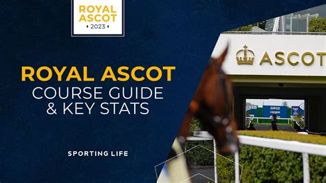 Course guide and key statistics for Royal Ascot 2023 .
